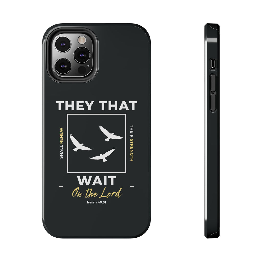 “They That Wait On The Lord” Phone Case –  Isaiah 40:31 Christian Bible Verse iPhone & Android Case – Faith Accessory