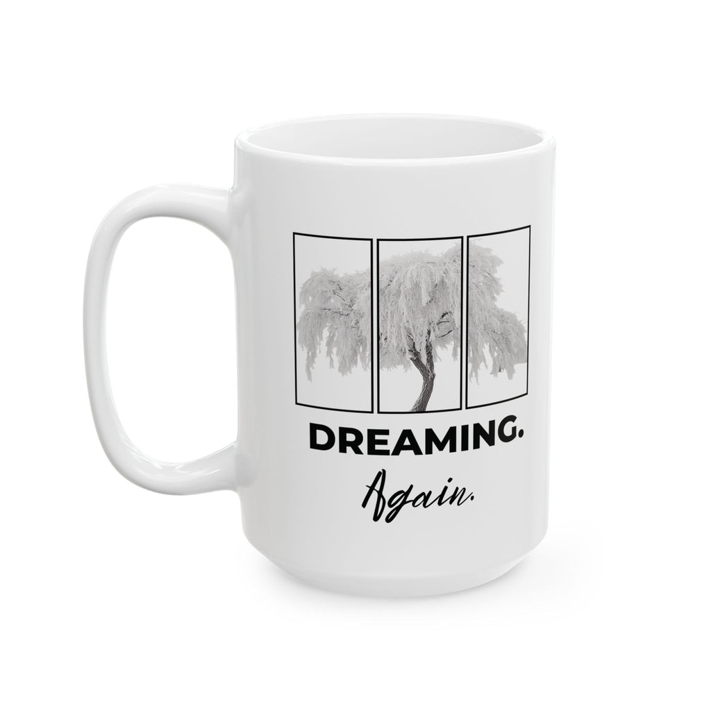 Dreaming Again Ceramic Mug — "Dreaming, Awake" Coffee Cup (11oz & 15oz)