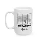 Dreaming Again Ceramic Mug — "Dreaming, Awake" Coffee Cup (11oz & 15oz)
