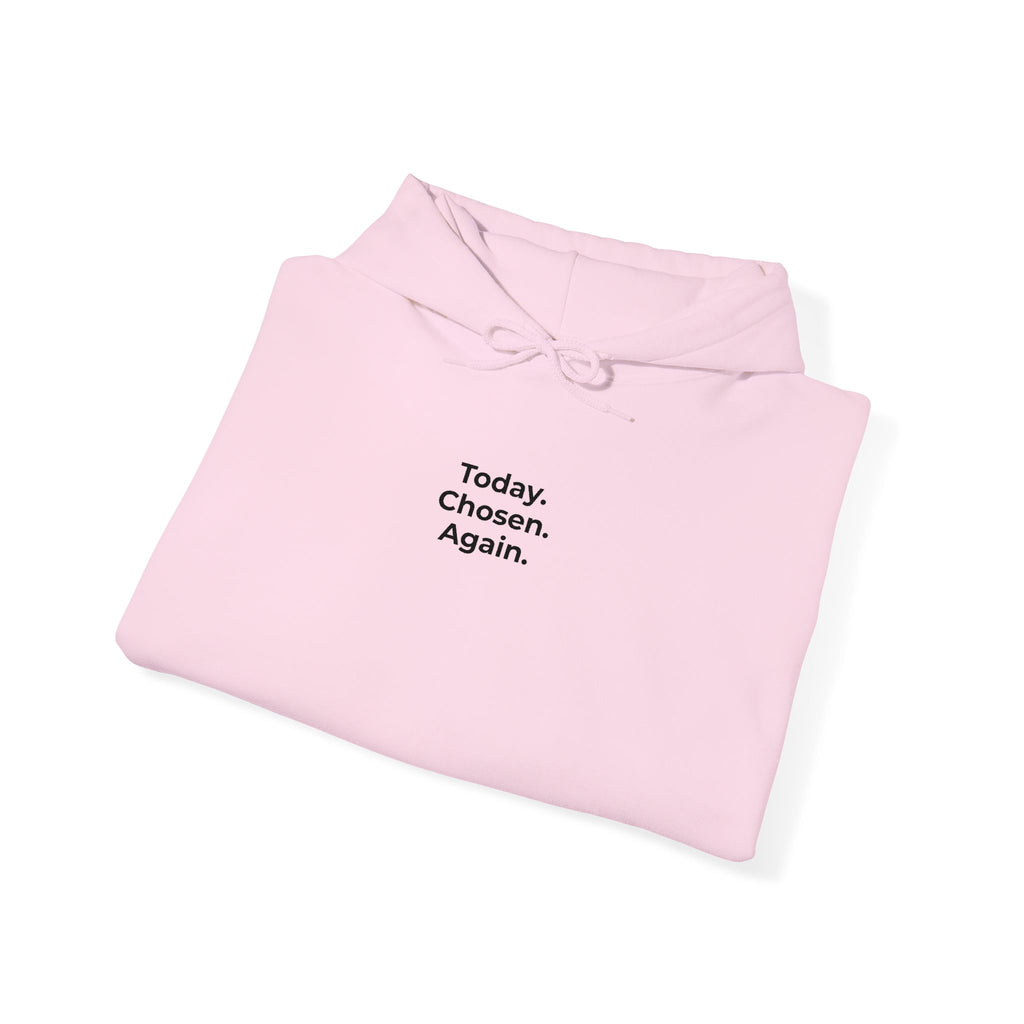 Today. Chosen. Again. Embroidered Hoodie