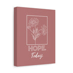 Hope Today Canvas Art | Inspirational Wall Art