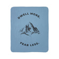 Dwell More Fear Less Sherpa Fleece Throw