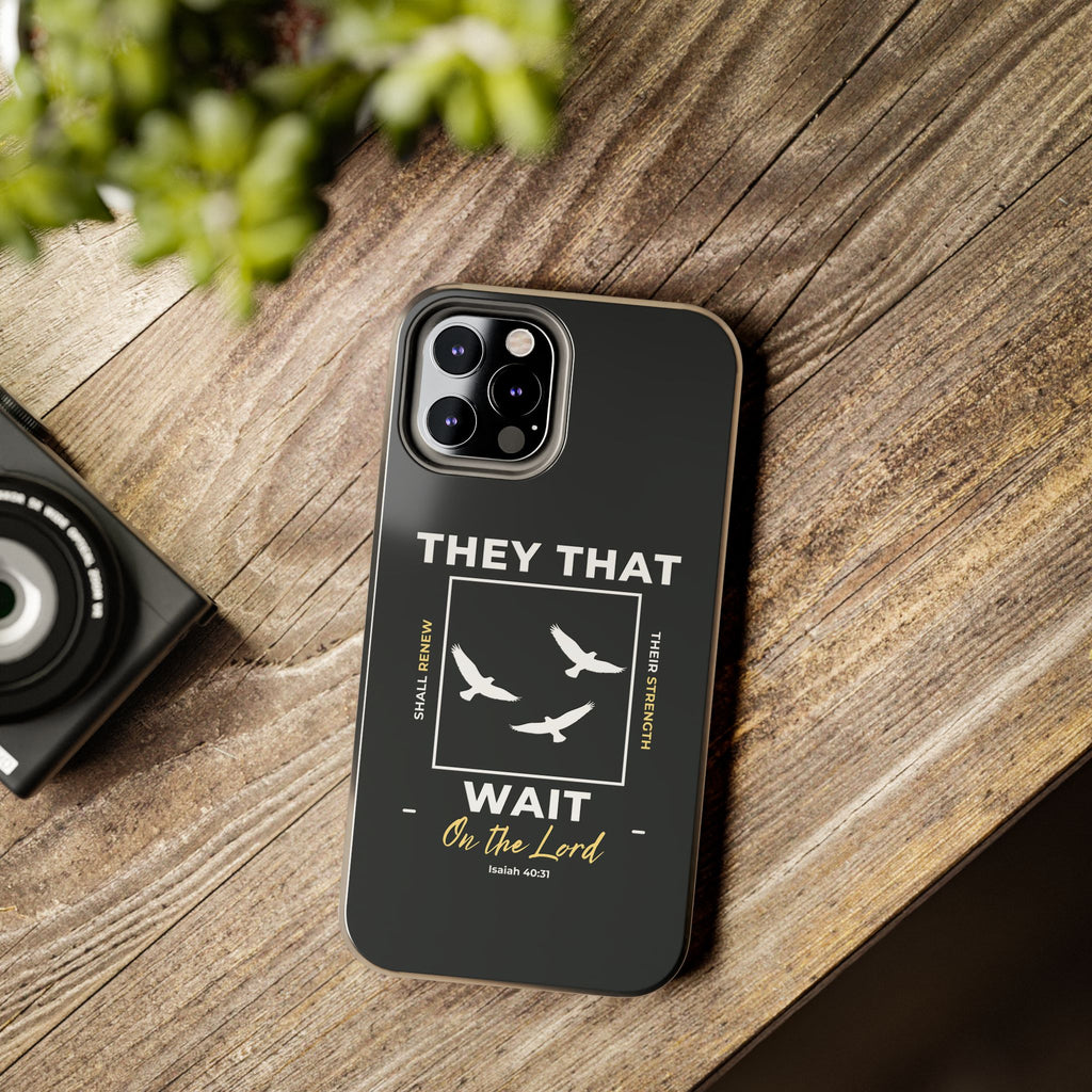 “They That Wait On The Lord” Phone Case –  Isaiah 40:31 Christian Bible Verse iPhone & Android Case – Faith Accessory