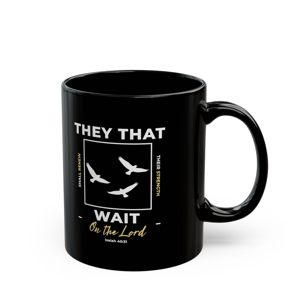 “They That Wait On The Lord” Christian Coffee Mug – Isaiah 40:31 Bible Verse Mug –  Faith Scripture Mug (11oz / 15oz)