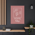 Hope Today Canvas Art | Inspirational Wall Art