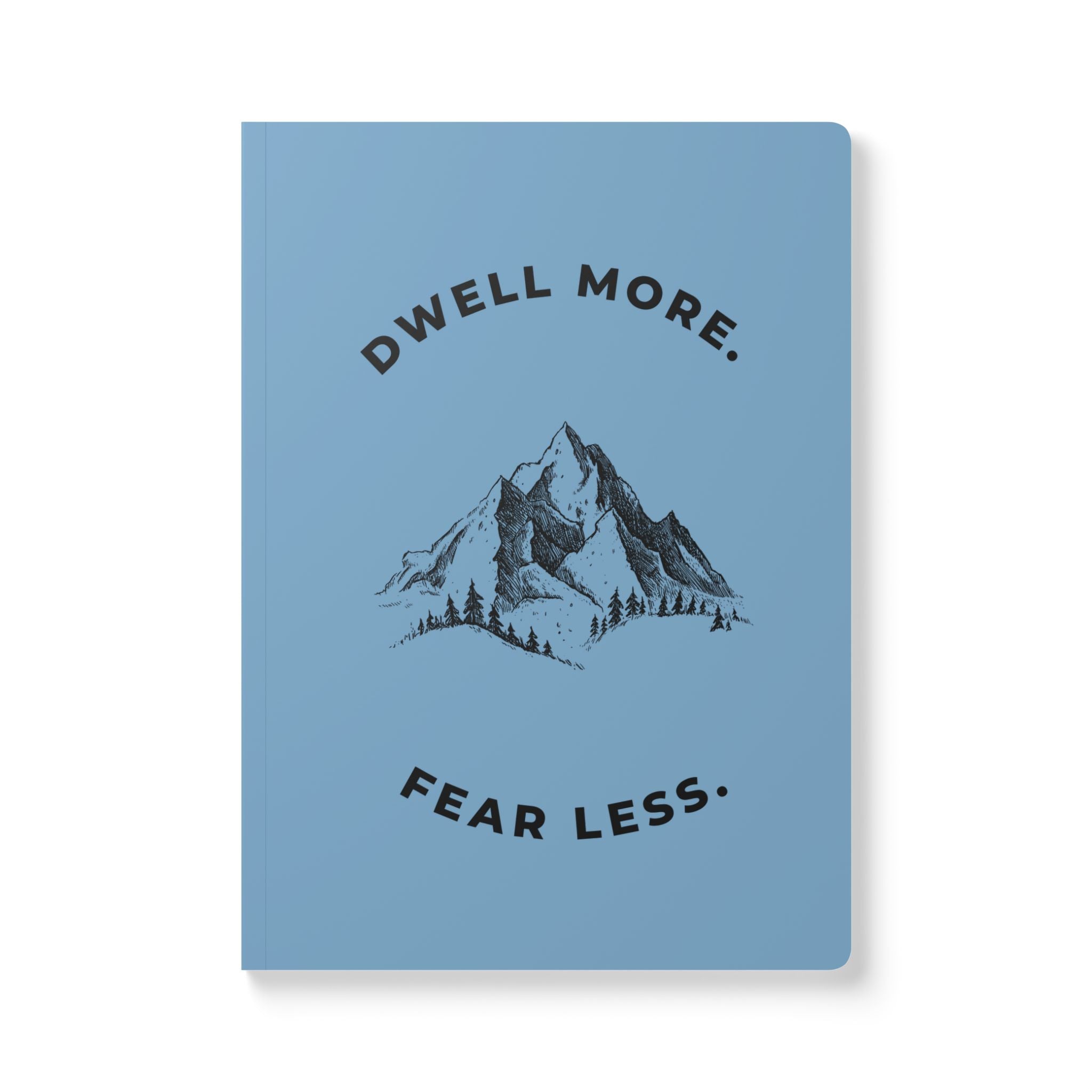 Dwell More Fear Less Soft Journal | Mountain Graphic Notebook