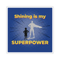 Shining Is My Superpower Sticker | Kids Vinyl Sticker