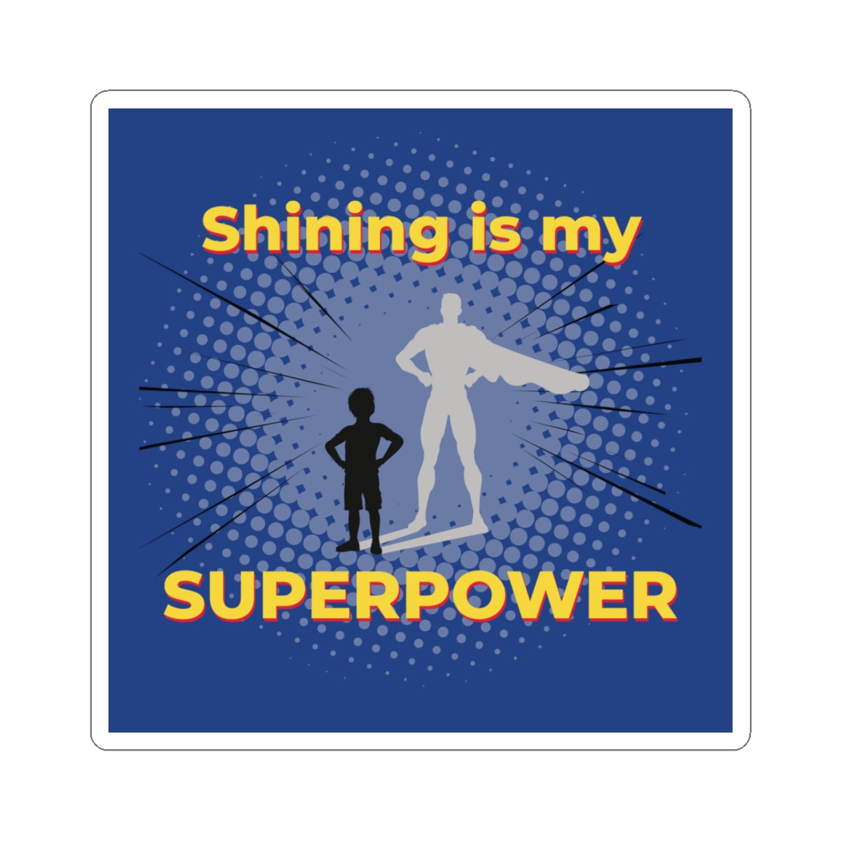 Shining Is My Superpower Sticker | Kids Vinyl Sticker