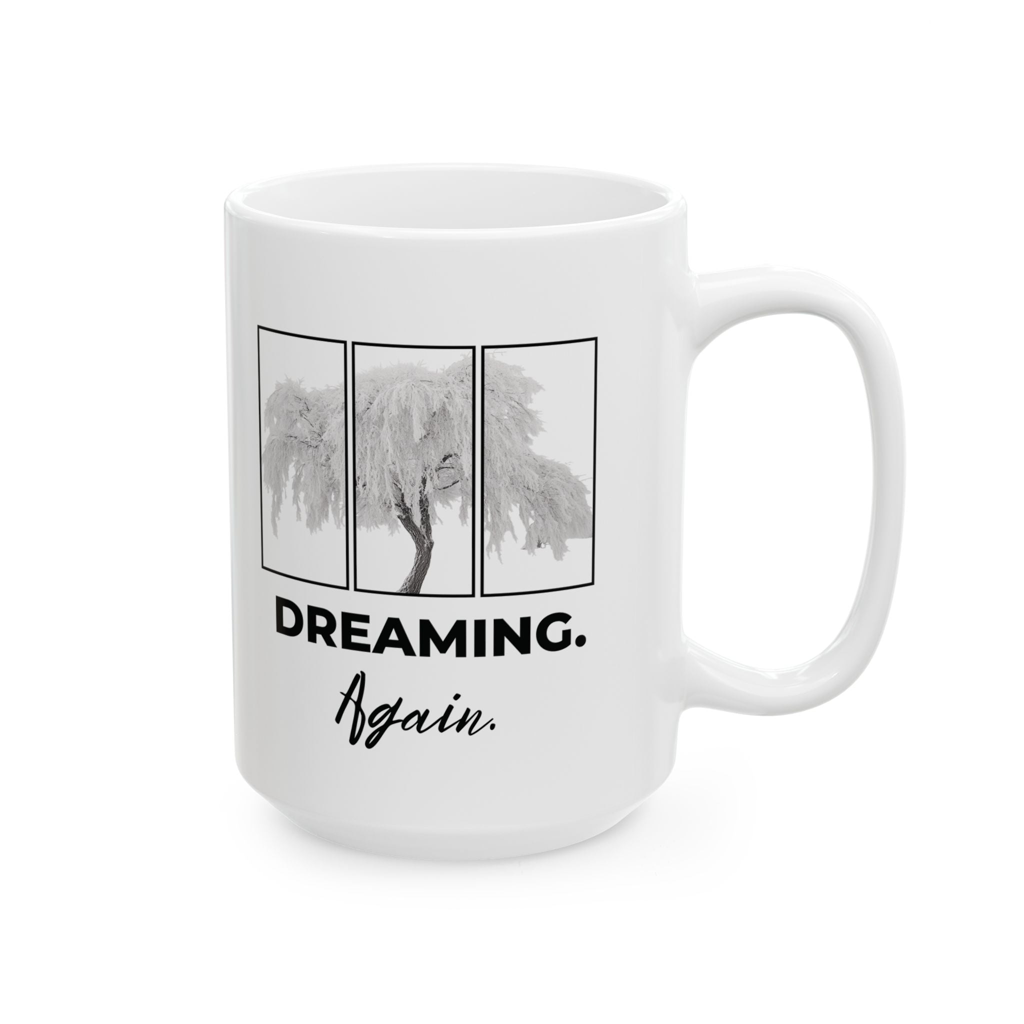 Dreaming Again Ceramic Mug — "Dreaming, Awake" Coffee Cup (11oz & 15oz)