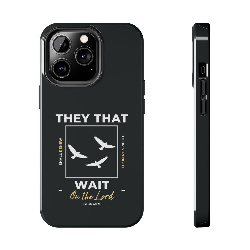 “They That Wait On The Lord” Phone Case –  Isaiah 40:31 Christian Bible Verse iPhone & Android Case – Faith Accessory