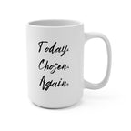 Hope Courage Dreaming Today Chosen Again 15oz Mug | Encouragement Coffee Mug | Inspirational Ceramic Cup
