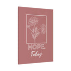 Hope Today Canvas Art | Inspirational Wall Art