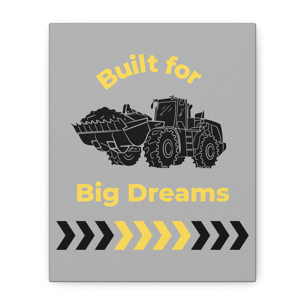 Built for Big Dreams Construction Truck Canvas Art | Kids Room Wall Decor