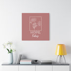 Hope Today Canvas Art | Inspirational Wall Art