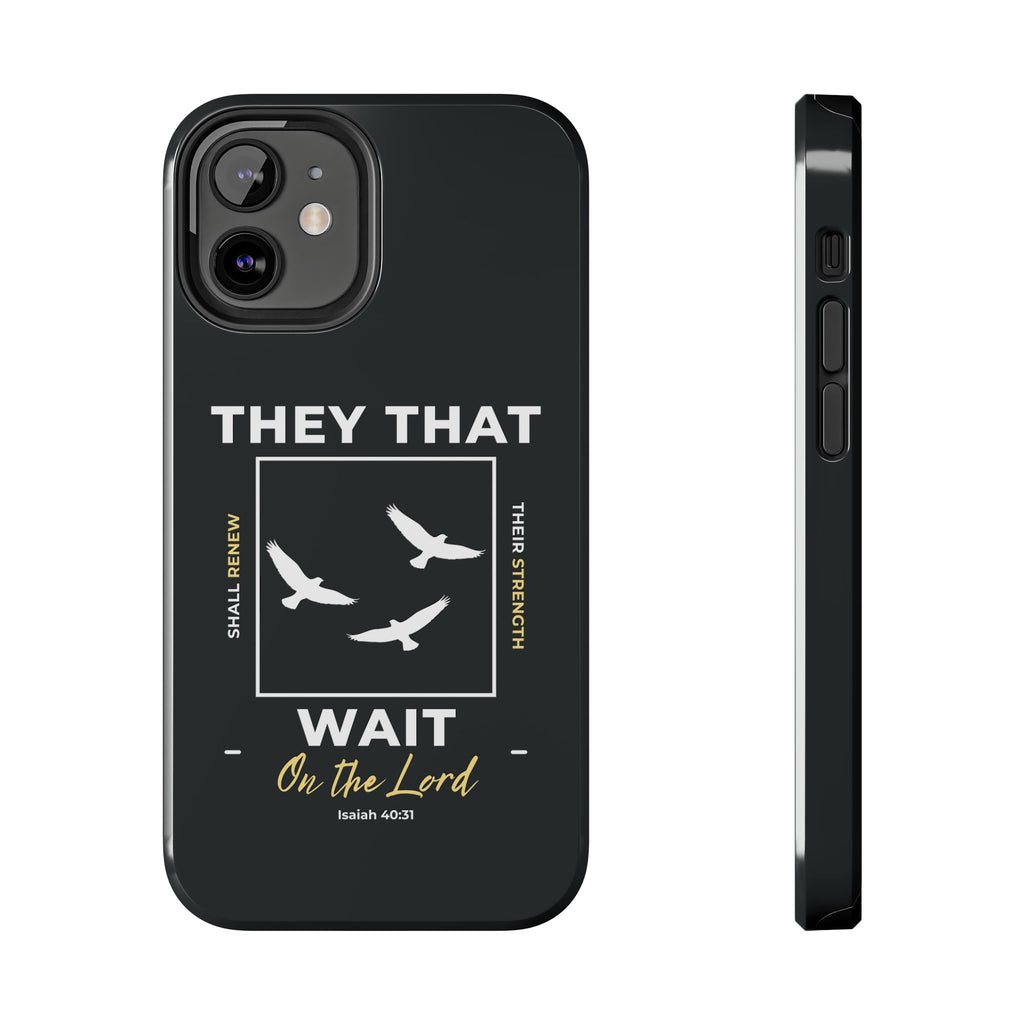 “They That Wait On The Lord” Phone Case –  Isaiah 40:31 Christian Bible Verse iPhone & Android Case – Faith Accessory