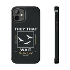 “They That Wait On The Lord” Phone Case –  Isaiah 40:31 Christian Bible Verse iPhone & Android Case – Faith Accessory