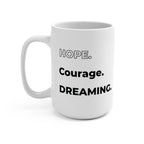 Hope Courage Dreaming Today Chosen Again 15oz Mug | Encouragement Coffee Mug | Inspirational Ceramic Cup