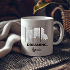 Dreaming Again Ceramic Mug — "Dreaming, Awake" Coffee Cup (11oz & 15oz)