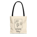 Hope Today Tote Bag | Inspirational Everyday Tote