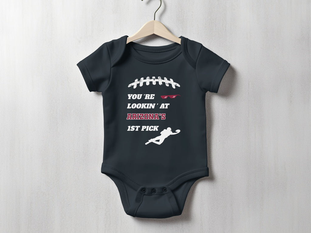 You're Lookin' At Arizona's 1st Pick Baby Onesie