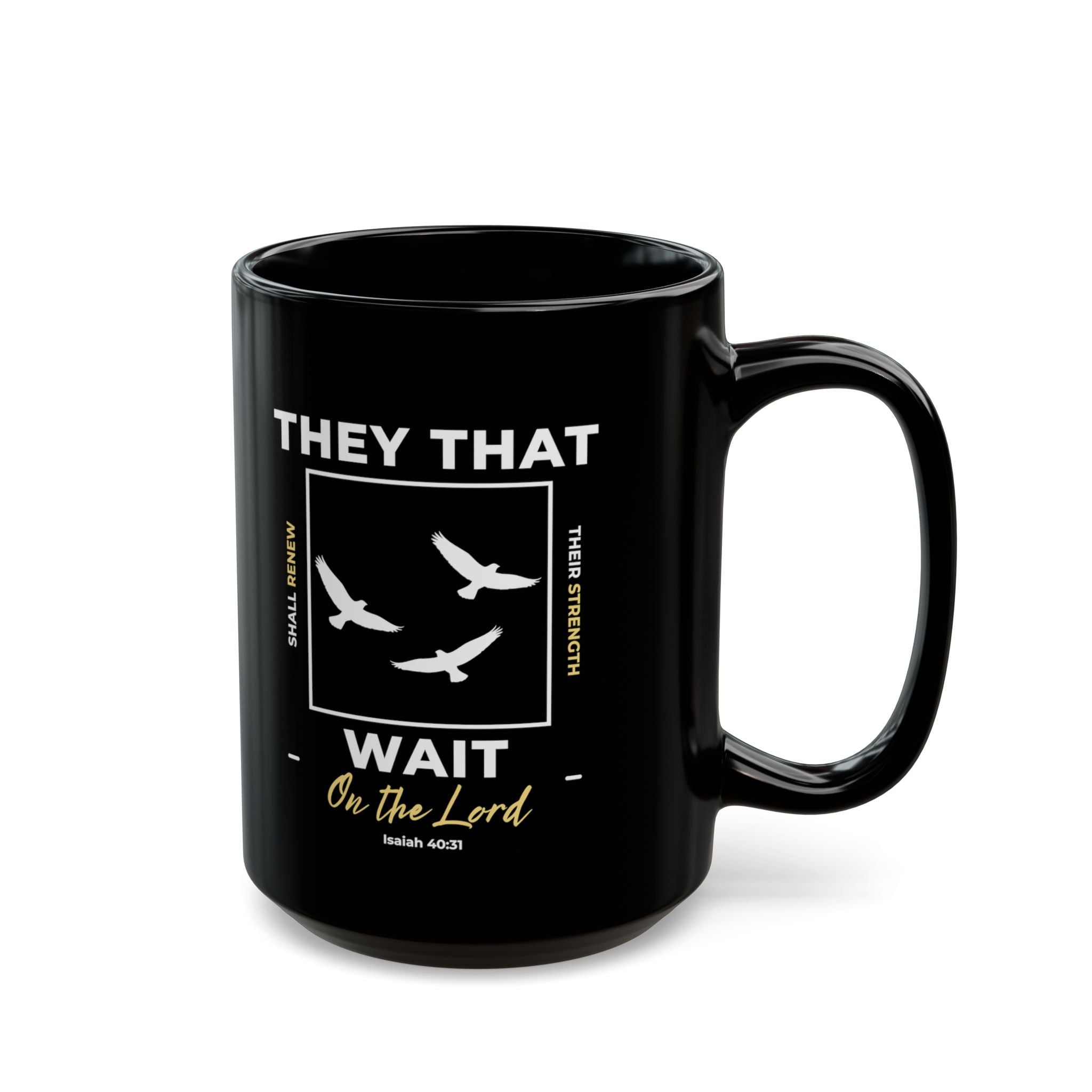 “They That Wait On The Lord” Christian Coffee Mug – Isaiah 40:31 Bible Verse Mug –  Faith Scripture Mug (11oz / 15oz)