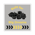 Built for Big Dreams Construction Sticker | Kids Vinyl Sticker