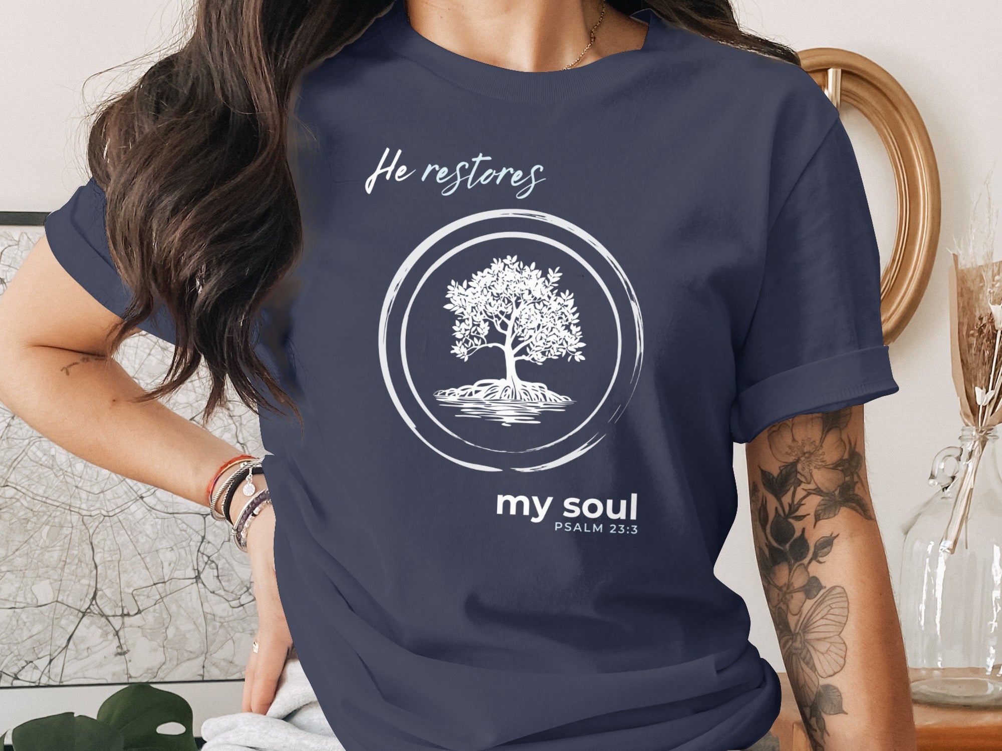 He Restores My Soul Psalm 23:3 Inspirational Shirt
