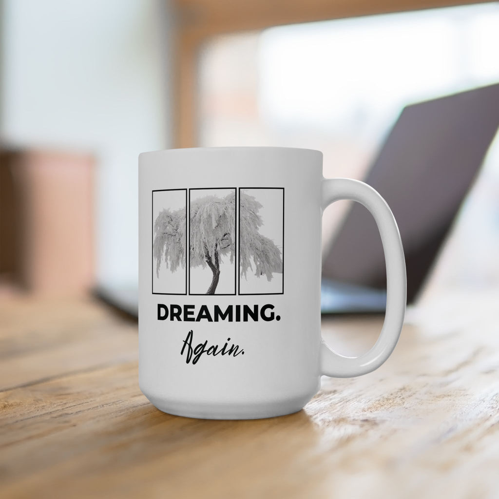 Dreaming Again Ceramic Mug — "Dreaming, Awake" Coffee Cup (11oz & 15oz)