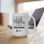 Dreaming Again Ceramic Mug — "Dreaming, Awake" Coffee Cup (11oz & 15oz)
