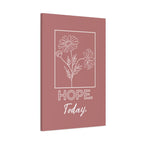 Hope Today Canvas Art | Inspirational Wall Art
