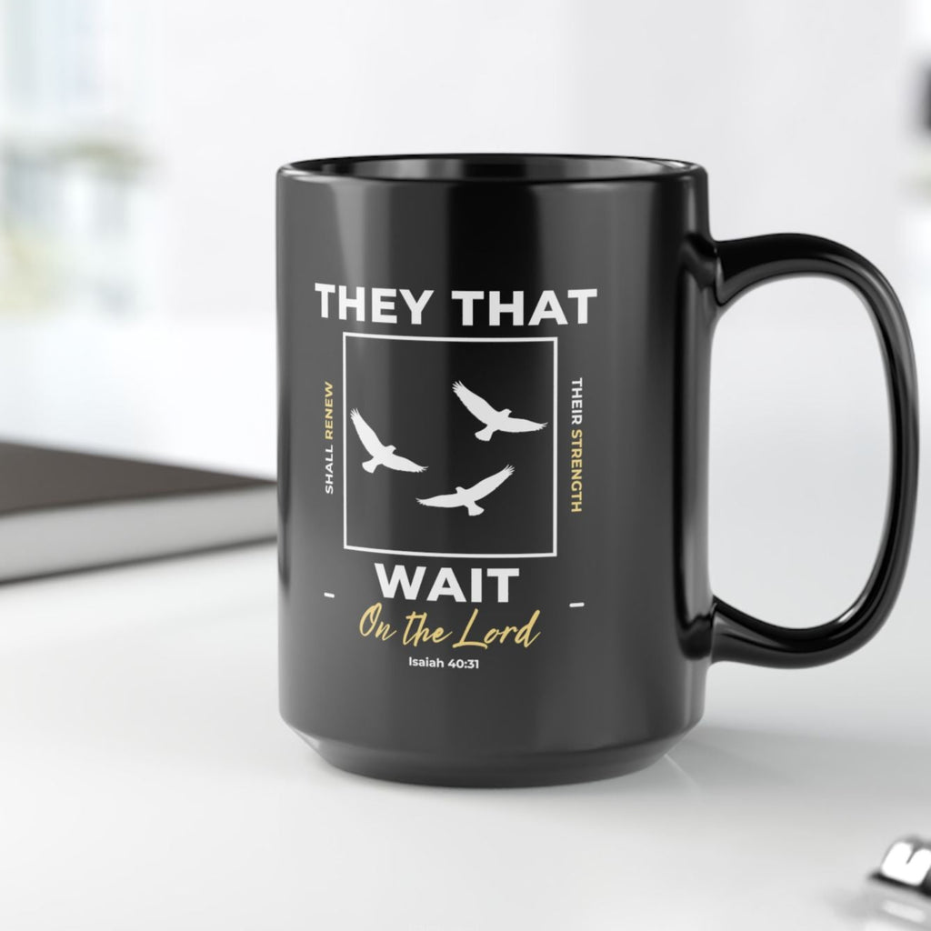 “They That Wait On The Lord” Christian Coffee Mug – Isaiah 40:31 Bible Verse Mug –  Faith Scripture Mug (11oz / 15oz)