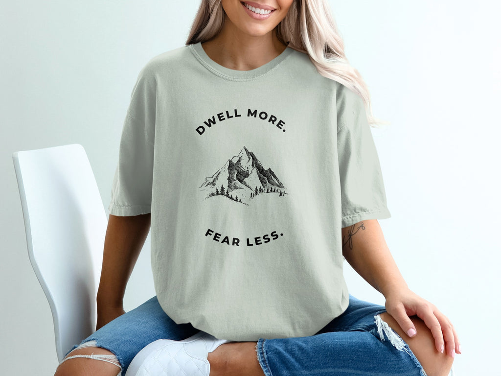 Dwell More Fear Less Mountain Print T-Shirt