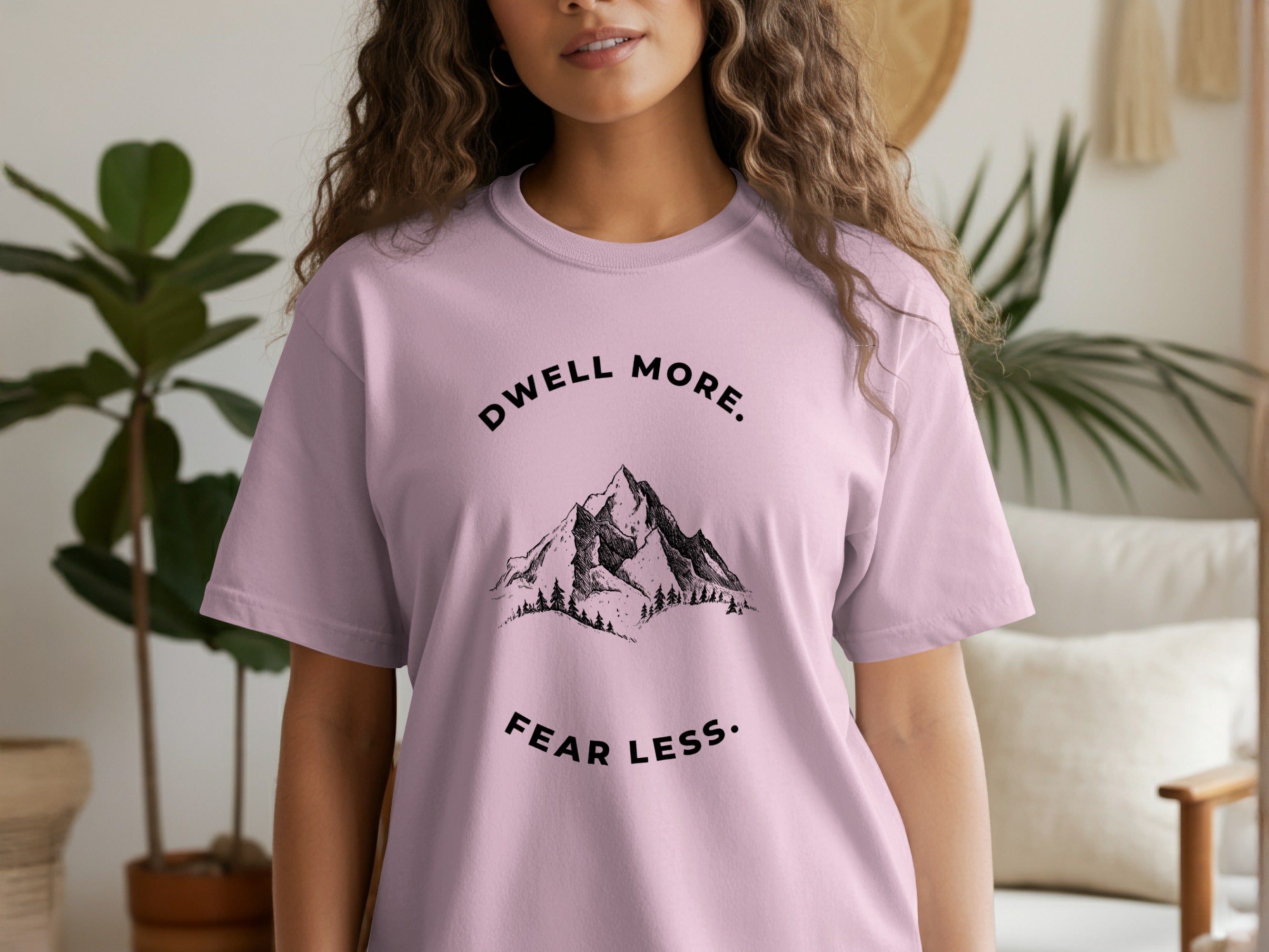 Dwell More Fear Less Inspiring Mountains T-Shirt Product