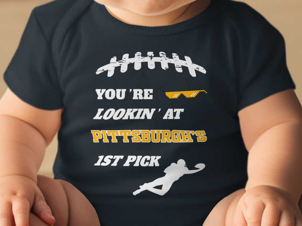 You're Lookin' at Pittsburgh's 1st Pick Football Onesie