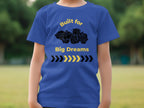 Built for Big Dreams Construction Kids Shirt
