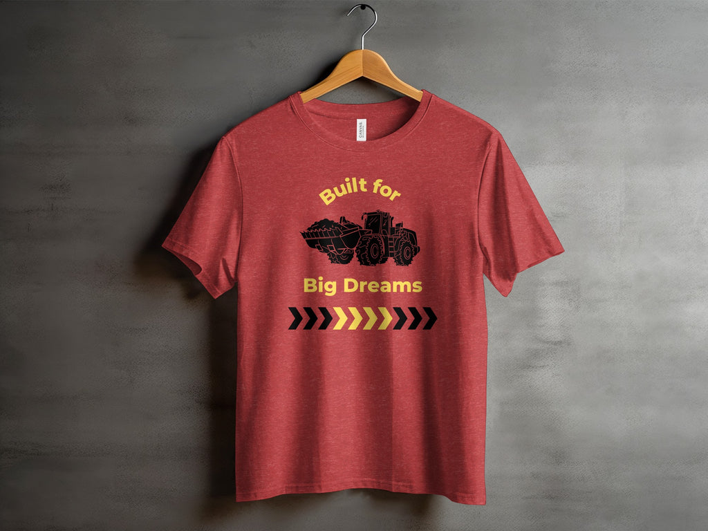 Built for Big Dreams Inspirational T-Shirt